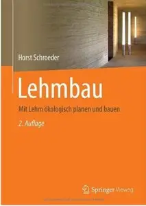 Lehmbau: Mit Lehm ökologisch planen und bauen (Auflage: 2) [Repost]