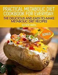 PRACTICAL METABOLIC DIET COOKBOOK FOR EVERYDAY