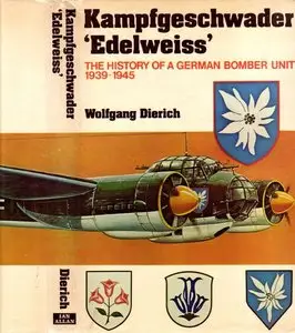 Kampfgeschwader "Edelweiss". The History of a German Bomber Unit 1939-45