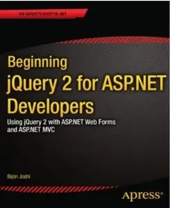 Beginning jQuery 2 for ASP.NET Developers: Using jQuery 2 with ASP.NET Web Forms and ASP.NET MVC [Repost]