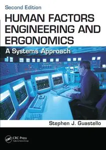 Human Factors Engineering and Ergonomics: A Systems Approach, Second Edition (repost)