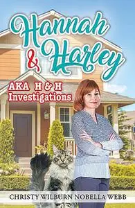 «Hannah & Harley a.k.a H & H Investigations» by Christy Wilburn Nobella Webb