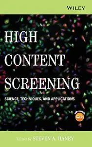 High Content Screening: Science, Techniques and Applications