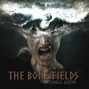 «The Bone Fields» by MItchell Luthi