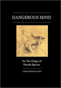 Dangerous Mind: On the Origin of Pseudo Species