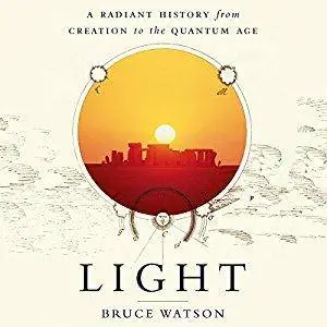 Light: A Radiant History from Creation to the Quantum Age (Audiobook)