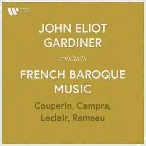 John Eliot Gardiner - John Eliot Gardiner Conducts French Baroque Music: Couperin, Rameau, Campra, Leclair (2023)