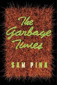 The Garbage Times/White Ibis: Two Novellas