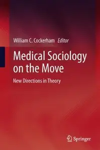 Medical Sociology on the Move: New Directions in Theory (Repost)