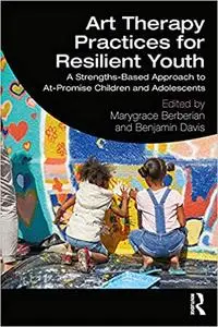 Art Therapy Practices for Resilient Youth