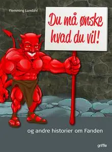 «Du må ønske , hvad du vil» by FLemming Lundahl