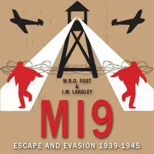 «MI9: Escape and Evasion 1939-1945» by MRD Foot,JM Langley