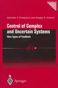 Control of Complex and Uncertain Systems: New Types of Feedback