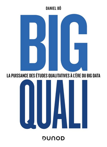 Big Quali : La puissance des études qualitatives à l'ère du Big Data - Daniel Bô