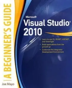 Microsoft Visual Studio 2010: A Beginner's Guide (Repost)