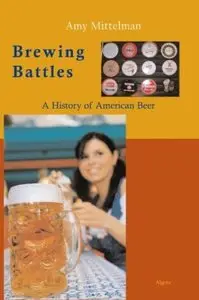 Brewing Battles: A History of American Beer [Repost]