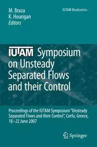 IUTAM Symposium on Unsteady Separated Flows and their Control: Proceedings of the IUTAM Symposium(Repost)