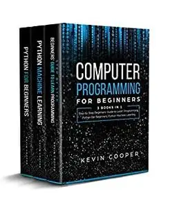 Computer Programming for Beginners: 3 Books in 1