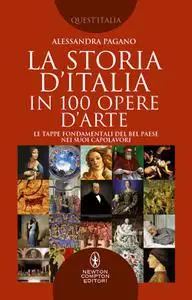 Alessandra Pagano - La storia D'Italia in 100 opere d'arte