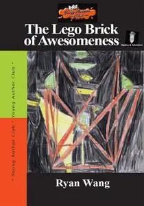 «The Lego Brick of Awesomeness» by Ryan Wang