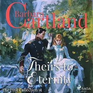 «Theirs to Eternity» by Barbara Cartland