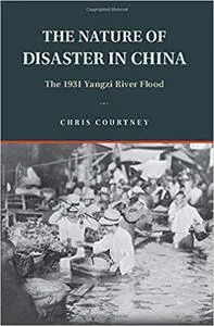 The Nature of Disaster in China: The 1931 Yangzi River Flood