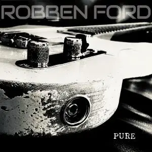 Robben Ford - Pure (2021) [Official Digital Download]