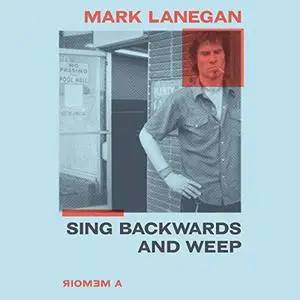 Sing Backwards and Weep: A Memoir [Audiobook]