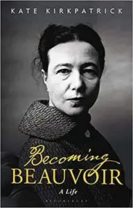 Becoming Beauvoir: A Life