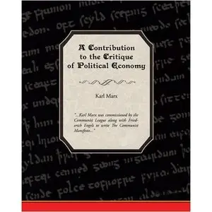 A Contribution to the Critique of Political Economy by Karl Marx