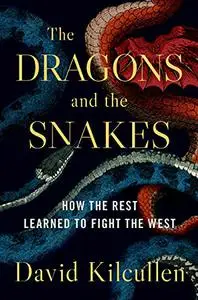 The Dragons and the Snakes: How the Rest Learned to Fight the West (Repost)
