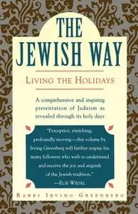 «The Jewish Way: Living the Holidays» by Irving Greenberg