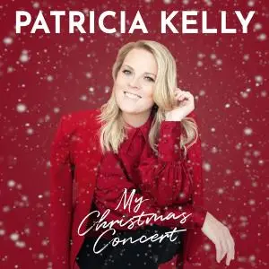 Kelly Patricia - My Christmas Concert (2020) [Official Digital Download]