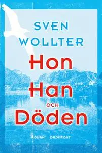 «Hon, Han och Döden» by Sven Wollter