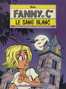 Fanny et Cie - Tome 1 - Le Sang Blanc