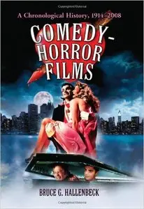 Bruce G. Hallenbeck - Comedy-Horror Films: A Chronological History, 1914-2008 [Repost]