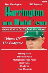 Harrington on Hold 'em Expert Strategy for No Limit Tournaments, Vol. 2: Endgame