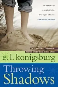 «Throwing Shadows» by E.L. Konigsburg