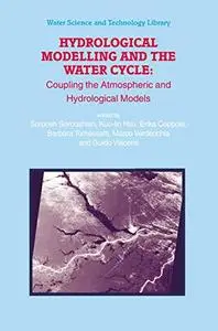Hydrological Modelling and the Water Cycle: Coupling the Atmospheric and Hydrological Models (Repost)