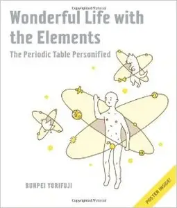 Wonderful Life with the Elements: The Periodic Table Personified