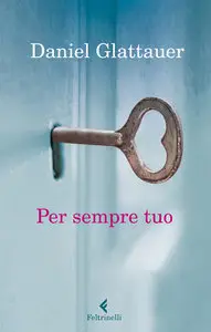 Daniel Glattauer - Per sempre tuo (Repost)