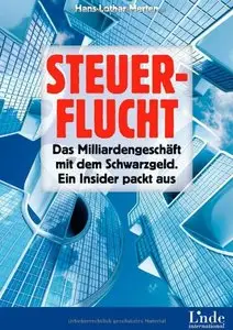 Steuerflucht: Das Milliardengeschäft mit dem Schwarzgeld. Ein Insider packt aus (repost)