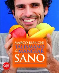Marco Bianchi - Talismano del mangiar sano (Repost)