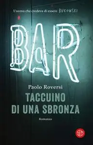 Paolo Roversi - Taccuino di una sbronza