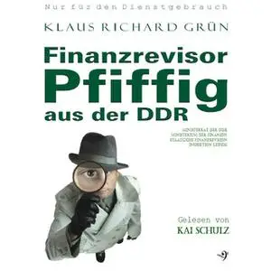 «Finanzrevisor Pfiffig aus der DDR» by Klaus Richard Grün
