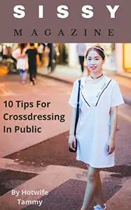 Sissy Magazine: 10 Tips for Crossdressing in Public
