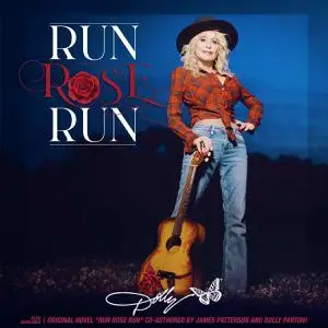 Dolly Parton - Run, Rose, Run (2022)