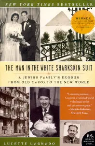 The Man in the White Sharkskin Suit: A Jewish Family's Exodus from Old Cairo to the New World (repost)