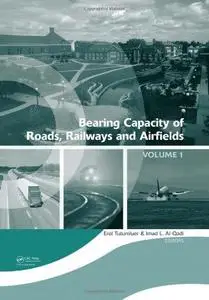 Bearing Capacity of Roads, Railways and Airfields, Two Volume Set: Proceedings of the 8th International Conference (BCR2A'09),