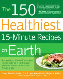 The 150 Healthiest 15-Minute Recipes on Earth